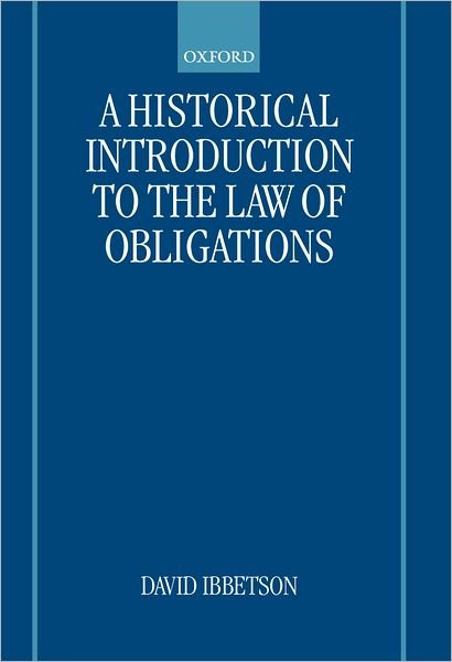 Cover for Ibbetson, David (, Lecturer in Law at Oxford University) · A Historical Introduction to the Law of Obligations (Hardcover bog) (1999)