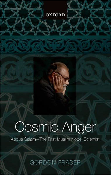Cover for Gordon Fraser · Cosmic Anger: Abdus Salam - The First Muslim Nobel Scientist (Paperback Bog) (2012)