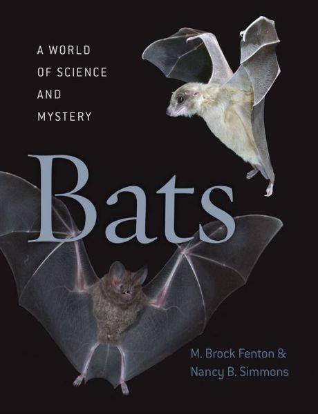 Cover for M. Brock Fenton · Bats: A World of Science and Mystery (Hardcover Book) [Annotated edition] (2015)