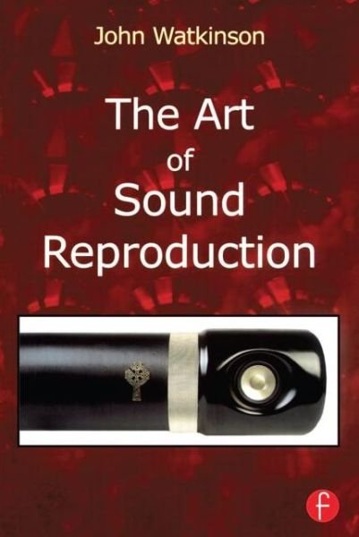 Cover for John Watkinson · The Art of Sound Reproduction (Paperback Book) (1998)