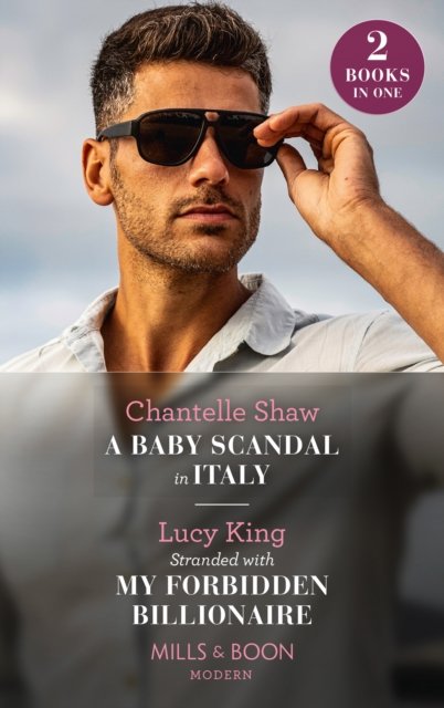 Chantelle Shaw · A Baby Scandal In Italy / Stranded With My Forbidden Billionaire: A Baby Scandal in Italy / Stranded with My Forbidden Billionaire (Paperback Bog) (2022)
