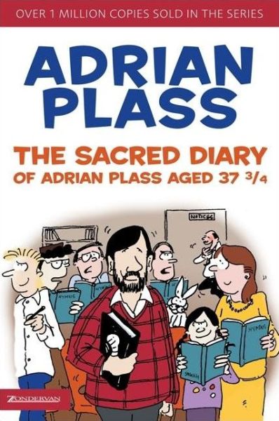 The Sacred Diary of Adrian Plass, Aged 37 3/4 - Adrian Plass - Książki - Zondervan - 9780310269120 - 31 sierpnia 2005