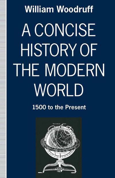 Cover for William Woodruff · A Concise History of the Modern World: 1500 to the Present (Paperback Book) [New edition] (1993)