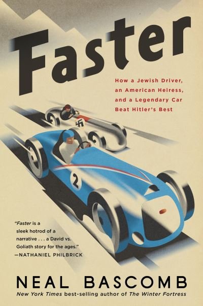 Cover for Neal Bascomb · Faster: How a Jewish Driver, an American Heiress, and a Legendary Car Beat Hitler's Best (Paperback Bog) (2021)