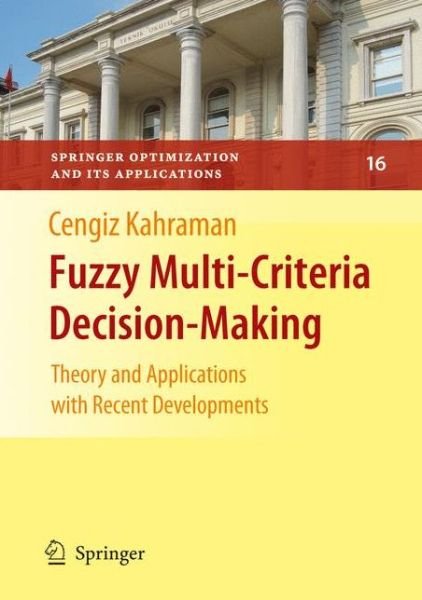 Cover for Cengiz Kahraman · Fuzzy Multi-Criteria Decision Making: Theory and Applications with Recent Developments - Springer Optimization and Its Applications (Hardcover Book) [2008 edition] (2008)