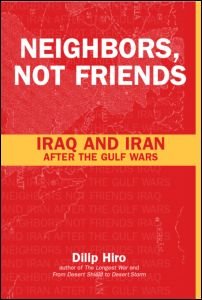 Cover for Dilip Hiro · Neighbors, Not Friends: Iraq and Iran after the Gulf Wars (Paperback Book) (2001)