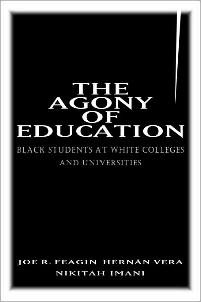 Cover for Joe R. Feagin · The Agony of Education: Black Students at a White University (Paperback Book) (1996)