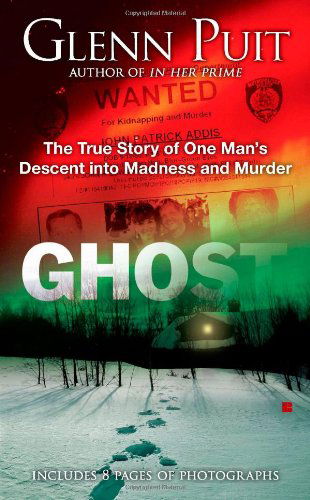Cover for Glenn Puit · Ghost: The True Story of One Man's Descent into Madness and Murder (Paperback Book) (2011)