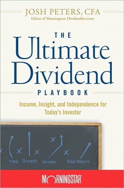 Cover for Inc. Morningstar · The Ultimate Dividend Playbook: Income, Insight and Independence for Today's Investor (Hardcover Book) (2008)