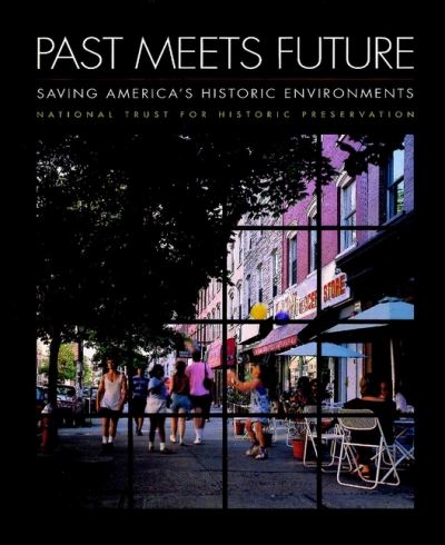 Cover for AJ Lee · Past Meets Future: Saving America's Historic Environments (Paperback Book) (1992)