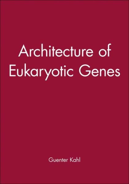 Cover for GK Kahl · Architecture of Eukaryotic Genes (Gebundenes Buch) (1988)