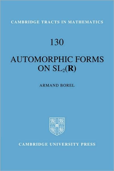 Cover for Borel, Armand (Institute for Advanced Study, Princeton, New Jersey) · Automorphic Forms on SL2 (R) - Cambridge Tracts in Mathematics (Paperback Bog) (2008)