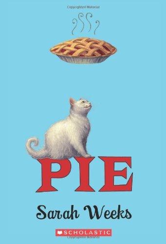 Pie - Sarah Weeks - Bøker - Scholastic Paperbacks - 9780545270120 - 30. april 2013
