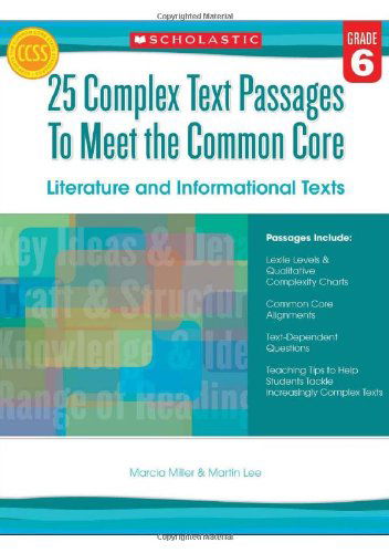 25 Complex Text Passages to Meet the Common Core: Literature and Informational Texts: Grade 6 - Marcia Miller - Books - Scholastic Teaching Resources (Teaching - 9780545577120 - 2014