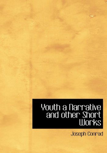 Cover for Joseph Conrad · Youth  a Narrative  and Other Short Works (Hardcover Book) [Large Print, Large Type edition] (2008)