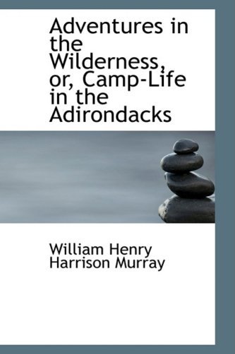 Cover for William Henry Harrison Murray · Adventures in the Wilderness, Or, Camp-life in the Adirondacks (Pocketbok) (2008)
