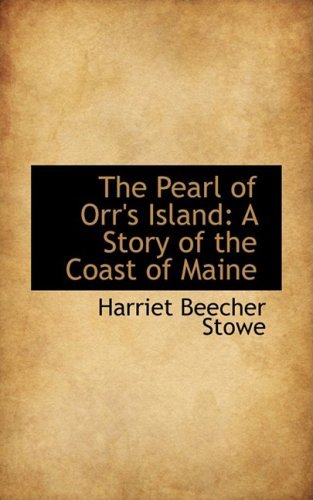 Cover for Harriet Beecher Stowe · The Pearl of Orr's Island: a Story of the Coast of Maine (Hardcover Book) (2008)