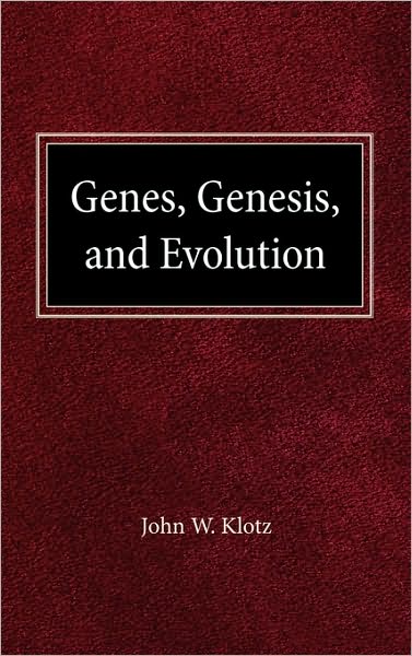 Genes, Genesis and Evolution - John W Klotz - Książki - Concordia Publishing House - 9780570032120 - 6 października 1955