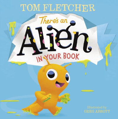 Cover for Tom Fletcher · There's an Alien in Your Book (Book) (2020)
