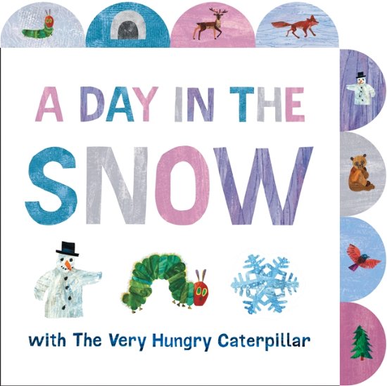 Cover for Eric Carle · A Day in the Snow with The Very Hungry Caterpillar: A Tabbed Board Book (Board book) (2023)
