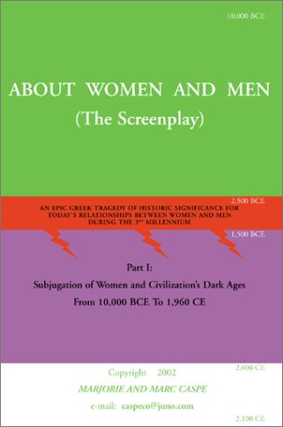 Cover for Marjorie Caspe · About Women and Men: an Epic Greek Tragedy of Historic Significance for Today's Women and men (Paperback Book) (2002)