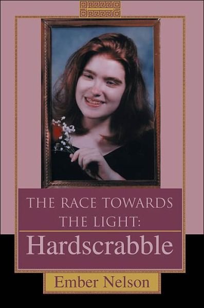 Cover for Ember Nelson · The Race Towards the Light: Hardscrabble (Paperback Book) (2004)