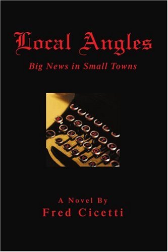 Cover for Fred Cicetti · Local Angles: Big News in Small Towns (Paperback Book) (2005)