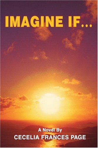 Imagine if ... - Cecelia Page - Livros - iUniverse, Inc. - 9780595428120 - 26 de fevereiro de 2007