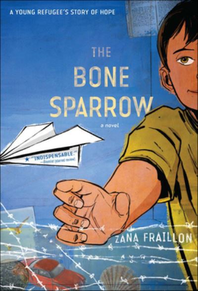 Cover for Zana Fraillon · The Bone Sparrow (Hardcover Book) (2017)