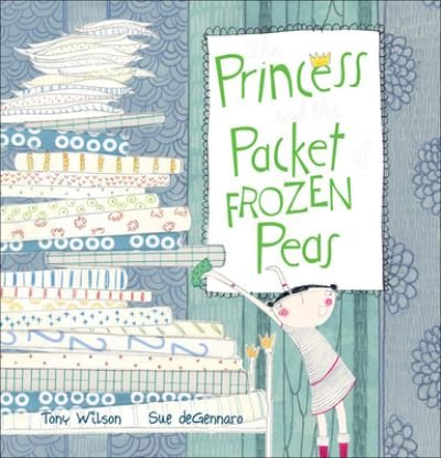 Cover for Tony Wilson · The Princess And The Packet Of Frozen Peas (Hardcover Book) (2018)