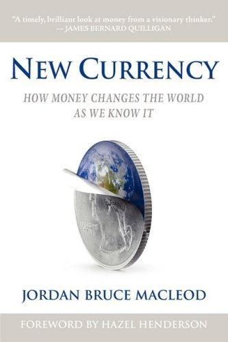 Cover for Jordan Bruce Macleod · New Currency: How Money Changes the World As We Know It (Pocketbok) (2009)