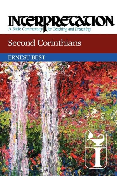 Cover for Ernest Best · Second Corinthians - Interpretation: a Bible Commentary for Teaching and Preaching (Paperback Book) (2012)