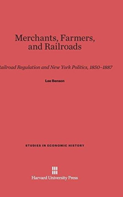 Cover for Lee Benson · Merchants, Farmers, &amp; Railroads (Hardcover Book) (1955)