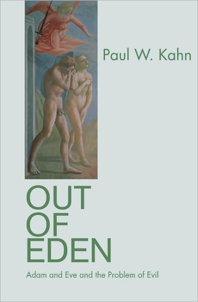Out of Eden: Adam and Eve and the Problem of Evil - Paul W. Kahn - Livros - Princeton University Press - 9780691148120 - 5 de setembro de 2010