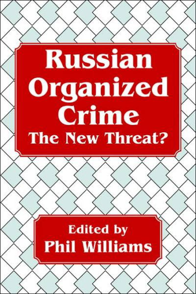 Russian Organized Crime - Cummings Center Series - Phil Williams - Books - Taylor & Francis Ltd - 9780714643120 - March 31, 1997
