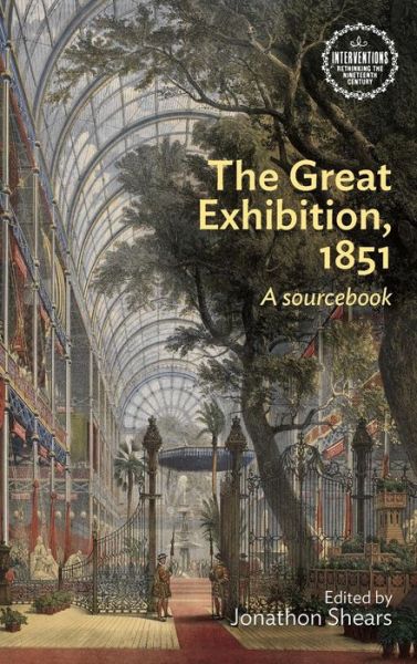 Cover for The Great Exhibition, 1851: A Sourcebook - Interventions: Rethinking the Nineteenth Century (Hardcover Book) (2017)