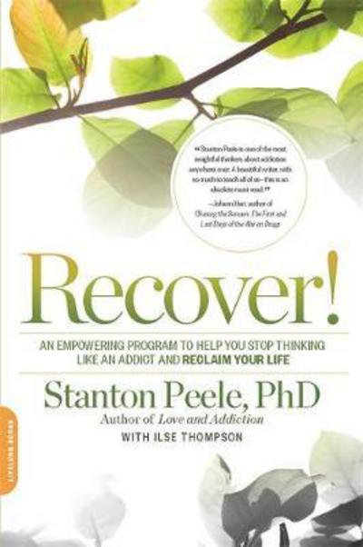 Recover!: An Empowering Program to Help You Stop Thinking Like an Addict and Reclaim Your Life - Ilse Thompson - Books - INGRAM PUBLISHER SERVICES US - 9780738218120 - December 22, 2015