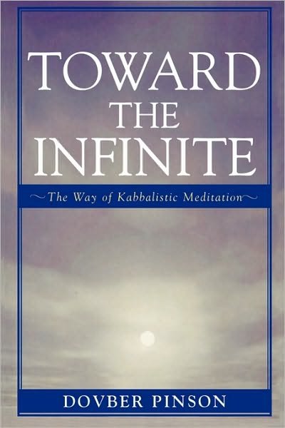 Cover for DovBer Pinson · Toward the Infinite: The Way of Kabbalistic Meditation (Paperback Bog) (2005)