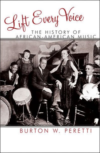 Cover for Burton W. Peretti · Lift Every Voice: The History of African American Music - The African American Experience Series (Paperback Book) (2009)