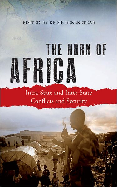 Cover for Redie Bereketeab · The Horn of Africa: Intra-State and Inter-State Conflicts and Security (Hardcover Book) (2013)