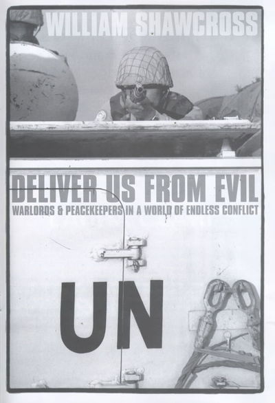 Cover for William Shawcross · Deliver Us from Evil: Warlords and Peacekeepers in a World of Endless Conflict (Paperback Book) [New edition] (2001)