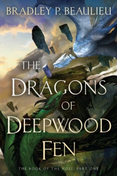 Cover for Bradley P. Beaulieu · The Dragons of Deepwood Fen (Hardcover Book) (2023)