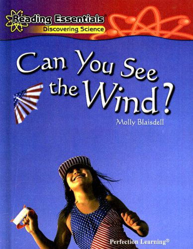 Cover for Molly Blaisdell · Can You See the Wind? (Reading Essentials: Discovering Science) (Hardcover Book) (2008)