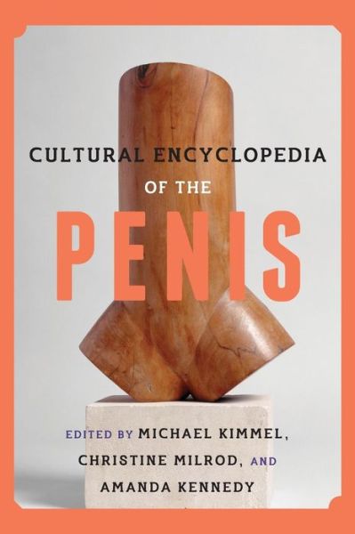 Cover for Michael Kimmel · Cultural Encyclopedia of the Penis (Hardcover Book) (2014)