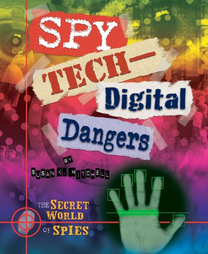 Cover for Susan K. Mitchell · Spy Tech Digital Dangers (The Secret World of Spies) (Hardcover Book) (2012)