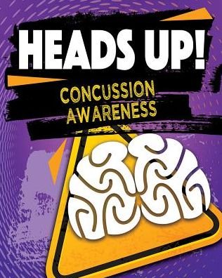 Cover for Smith Steven · Heads Up!: Concussion Awareness - Exploring the Brain (Paperback Book) (2024)