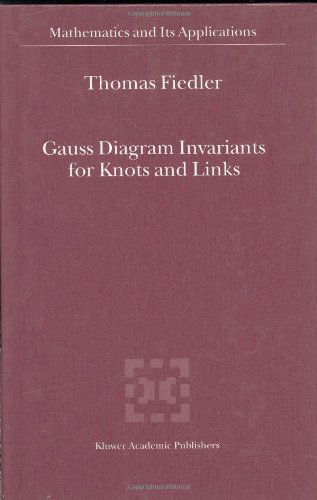 Cover for Thomas Fiedler · Gauss Diagram Invariants for Knots and Links - Mathematics and Its Applications (Hardcover Book) (2001)