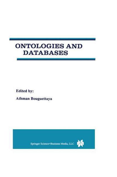 Cover for Athman Bouguettaya · Ontologies and Databases (Gebundenes Buch) [Reprinted from DISTRIBUTED AND PARALLEL DATABASES, edition] (1999)