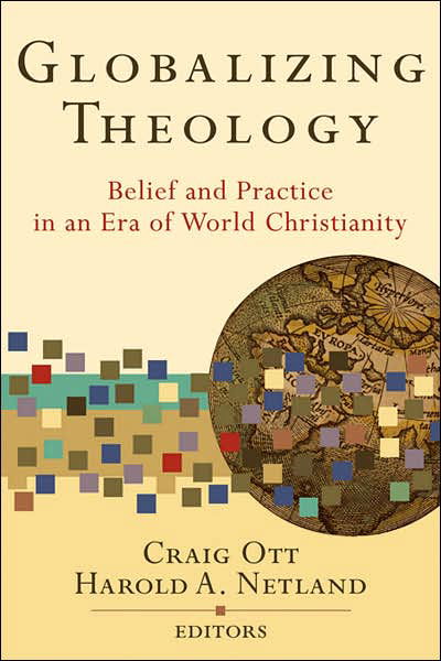 Cover for Craig Ott · Globalizing Theology: Belief and Practice in an Era of World Christianity (Paperback Book) (2006)