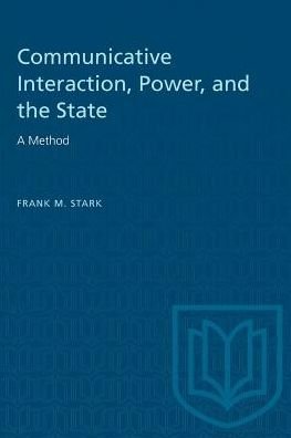 Frank M. Stark · Communicative Interaction, Power and the State: A Method (Paperback Bog) (1996)